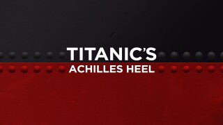 Titanic's Achilles Heel