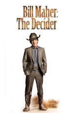 Bill Maher: The Decider