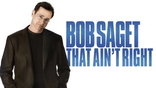 Bob Saget: That Ain't Right