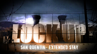 Lockup: San Quentin: Extended Stay