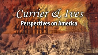 Currier & Ives: Perspectives on America
