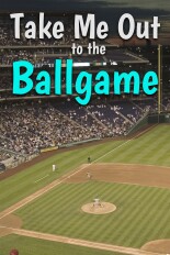 Take Me Out to the Ballgame