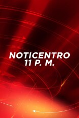 Noticentro 11 p. m.