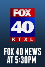 FOX 40 News at 5:30pm