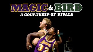 Magic & Bird: A Courtship of Rivals