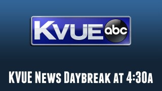 KVUE News Daybreak at 4:30a