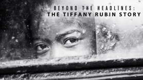 Beyond the Headlines: The Tiffany Rubin Story