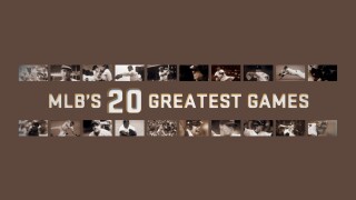 MLB's 20 Greatest Games