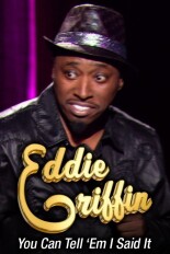 Eddie Griffin: You Can Tell Em I Said It