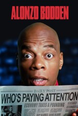 Alonzo Bodden: Who's Paying Attention?