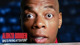 Alonzo Bodden: Who's Paying Attention?