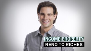 Income Property: Reno to Riches