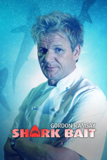 Gordon Ramsay: Shark Bait