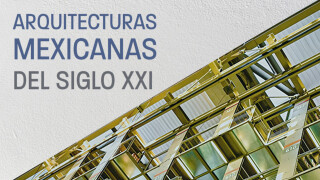 Arquitecturas mexicanas del siglo XXI