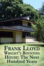 Frank Lloyd Wright's Boynton House: The Next Hundred Years