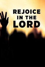 Rejoice in the Lord