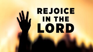 Rejoice in the Lord