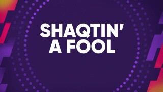 Shaqtin' a Fool