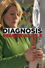 Diagnosis: Dead or Alive