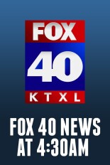 FOX 40 News at 4:30am