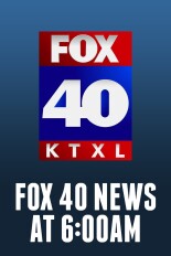 FOX 40 News at 6:00am