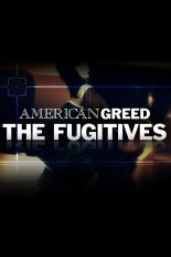 American Greed: The Fugitives
