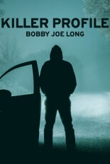 Killer Profile: Bobby Joe Long