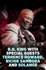 B.B. King With Special Guests Terrence Howard, Richie Sambora and Solange
