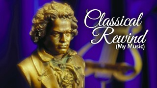 Classical Rewind (My Music Presents)