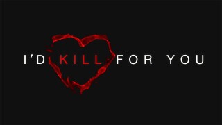 I'd Kill For You