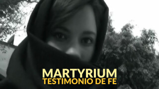 Martyrium: Testimonio de Fe