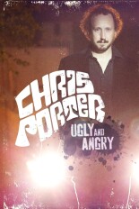 Chris Porter: Ugly and Angry