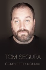 Tom Segura: Completely Normal