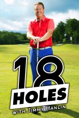 18 Holes With Jimmy Hanlin