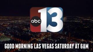 Good Morning Las Vegas Saturday at 6AM