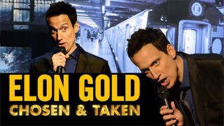 Elon Gold: Chosen and Taken