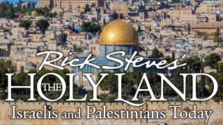 Rick Steves Special: The Holy Land, Israelis and Palestinians Today