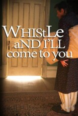 Whistle and I'll Come to You