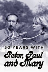 50 Years With Peter, Paul and Mary