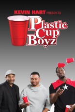 Kevin Hart Presents: Plastic Cup Boyz