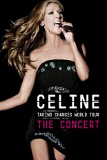 Celine Dion: Taking Chances World Tour: The Concert