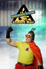 Science Max: Experiments at Large