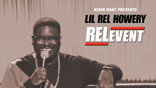 Kevin Hart Presents: Lil Rel Howery: Relevent