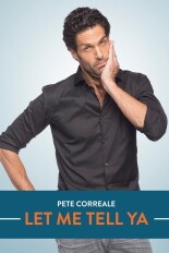 Pete Correale: Let Me Tell Ya