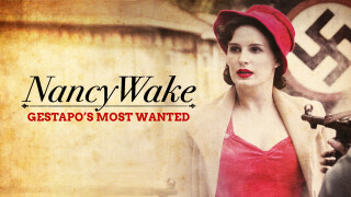 Nancy Wake: Gestapo's Most Wanted