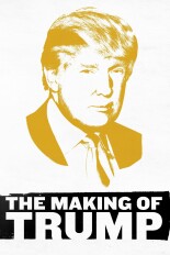 The Making of Trump
