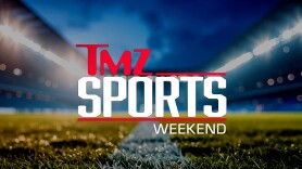 TMZ Sports Weekend