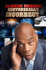 Alonzo Bodden: Historically Incorrect