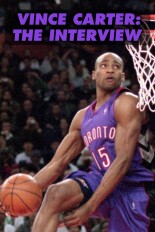 Vince Carter: The Interview