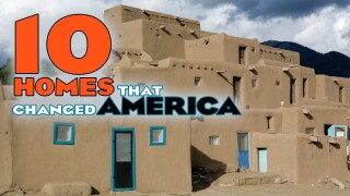 10 Homes That Changed America